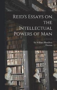 bokomslag Reid's Essays on the Intellectual Powers of Man