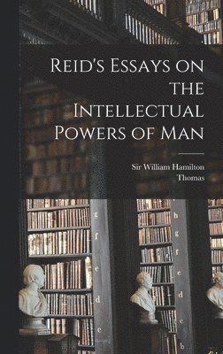 bokomslag Reid's Essays on the Intellectual Powers of Man