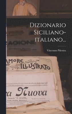 Vincenzo Nicotra - Dizionario Siciliano-italiano..., Inbunden