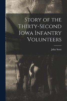 bokomslag Story of the Thirty-second Iowa Infantry Volunteers