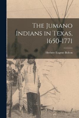 Herbert Eugene Bolton - Jumano Indians in Texas, 1650-1771, Häftad