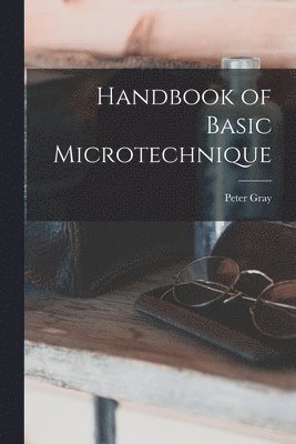 Peter Gray - Handbook of Basic Microtechnique, Häftad