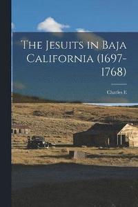 bokomslag The Jesuits in Baja California (1697-1768)