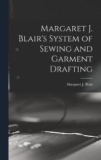 bokomslag Margaret J. Blair's System of Sewing and Garment Drafting