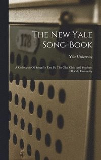 bokomslag The New Yale Song-book