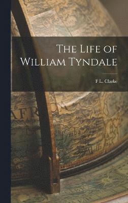 The Life of William Tyndale 1