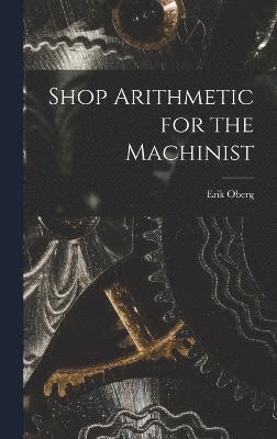 Shop Arithmetic for the Machinist 1