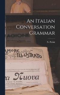 bokomslag An Italian Conversation Grammar