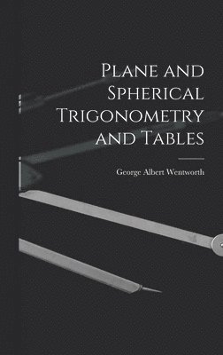 Plane and Spherical Trigonometry and Tables 1