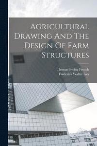 bokomslag Agricultural Drawing And The Design Of Farm Structures