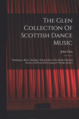 John Glen - Glen Collection Of Scottish Dance Music, Häftad