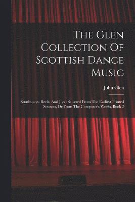 bokomslag The Glen Collection Of Scottish Dance Music