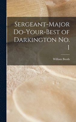 William Booth - Sergeant-Major Do-Your-Best of Darkington no. 1, Inbunden