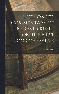 bokomslag The Longer Commentary of R. David Kimhi on the First Book of Psalms