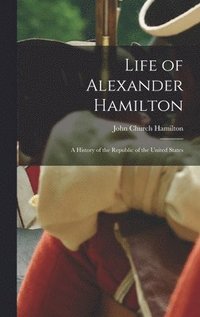 bokomslag Life of Alexander Hamilton