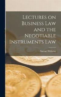 bokomslag Lectures on Business Law and the Negotiable Instruments Law