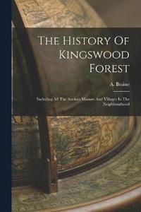 bokomslag The History Of Kingswood Forest