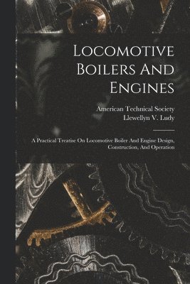 Locomotive Boilers And Engines 1