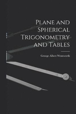 Plane and Spherical Trigonometry and Tables 1