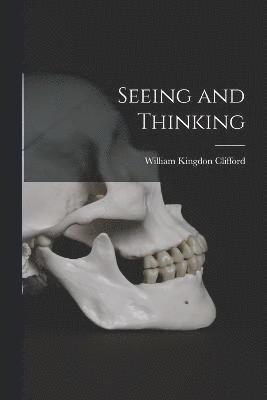 Seeing and Thinking