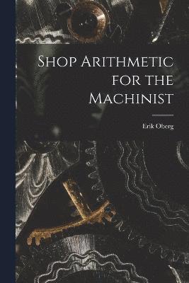 Shop Arithmetic for the Machinist 1