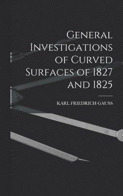 bokomslag General Investigations of Curved Surfaces of 1827 and 1825