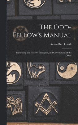 The Odd-Fellow's Manual 1