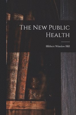 bokomslag The New Public Health