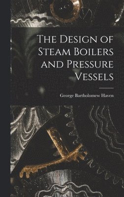 bokomslag Design of Steam Boilers and Pressure Vessels