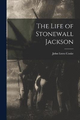 The Life of Stonewall Jackson 1