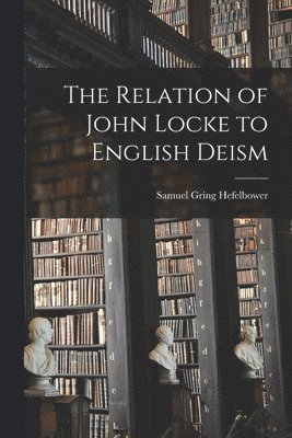 bokomslag Relation of John Locke to English Deism