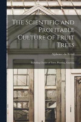 Alphonse Du Breuil, Alphonse du Breuil - Scientific and Profitable Culture of Fruit Trees, Häftad