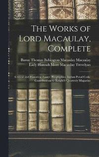 bokomslag The Works of Lord Macaulay, Complete