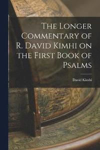 bokomslag The Longer Commentary of R. David Kimhi on the First Book of Psalms