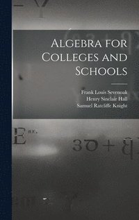 bokomslag Algebra for Colleges and Schools
