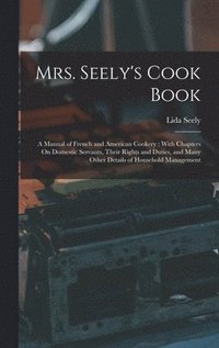 bokomslag Mrs. Seely's Cook Book