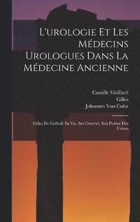 bokomslag L'urologie Et Les Mdecins Urologues Dans La Mdecine Ancienne