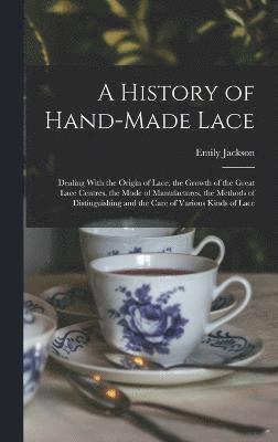 bokomslag A History of Hand-Made Lace