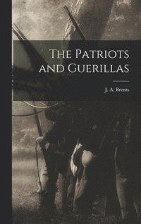 bokomslag The Patriots and Guerillas