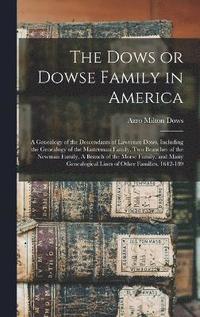 bokomslag The Dows or Dowse Family in America