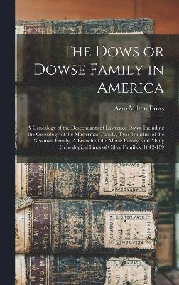 The Dows or Dowse Family in America 1