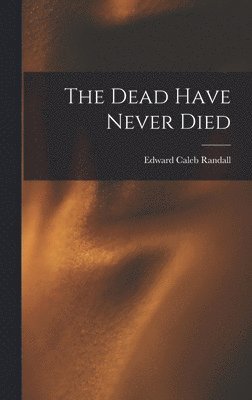 The Dead Have Never Died 1