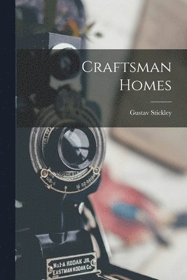Gustav Stickley - Craftsman Homes, Häftad
