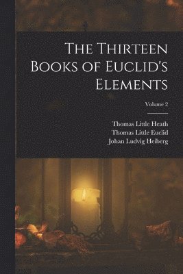 The Thirteen Books of Euclid's Elements; Volume 2 1