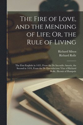 Richard Rolle, Richard Misyn - Fire of Love, and the Mending of Life; Or, the Rule of Living, Häftad
