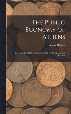 August Boeckh - Public Economy of Athens, Inbunden