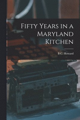 bokomslag Fifty Years in a Maryland Kitchen