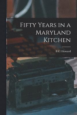 Fifty Years in a Maryland Kitchen 1