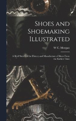 Shoes and Shoemaking Illustrated 1