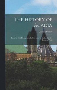 bokomslag The History of Acadia